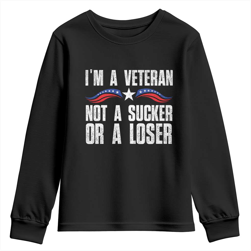 Veteran Pride Youth Sweatshirt I'm A Veteran Not A Sucker Or A Loser TS09 Black Print Your Wear