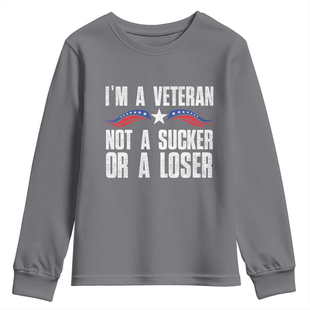 Veteran Pride Youth Sweatshirt I'm A Veteran Not A Sucker Or A Loser TS09 Charcoal Print Your Wear