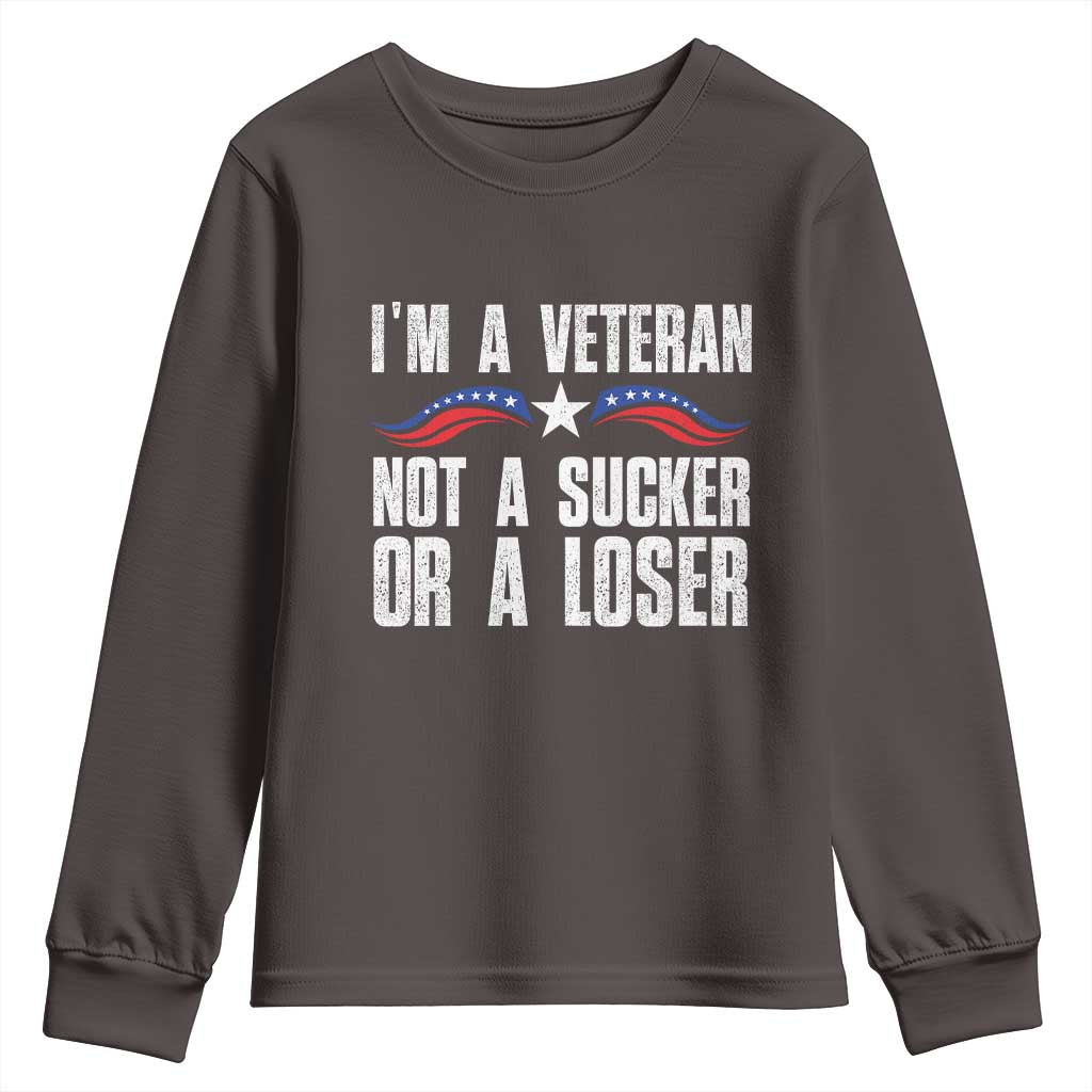 Veteran Pride Youth Sweatshirt I'm A Veteran Not A Sucker Or A Loser TS09 Dark Chocolate Print Your Wear