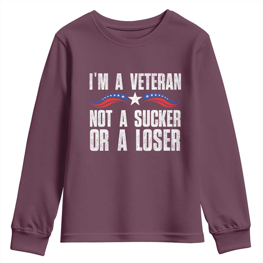Veteran Pride Youth Sweatshirt I'm A Veteran Not A Sucker Or A Loser TS09 Maroon Print Your Wear