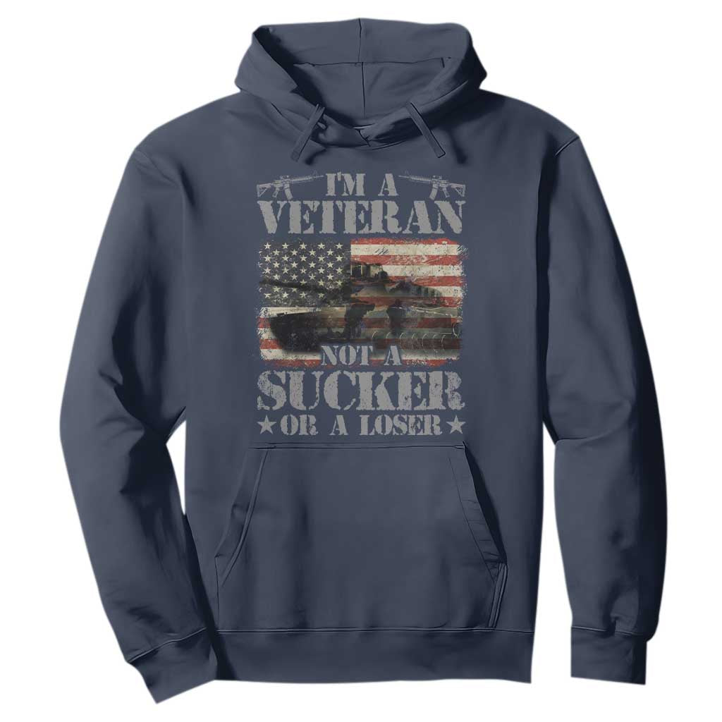 I'm A Veteran Hoodie Not A Sucker Or A Loser Tank Veterans Day TS09 Navy Print Your Wear