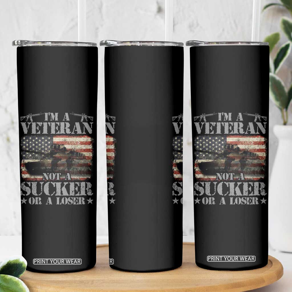 I'm A Veteran Skinny Tumbler Not A Sucker Or A Loser Tank Veterans Day TS09 Print Your Wear