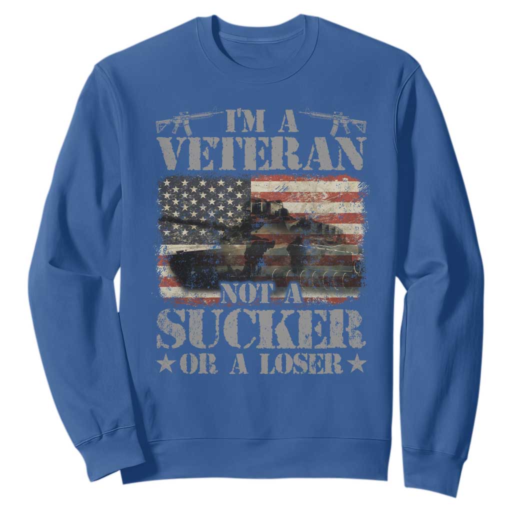 I'm A Veteran Sweatshirt Not A Sucker Or A Loser Tank Veterans Day TS09 Royal Blue Print Your Wear
