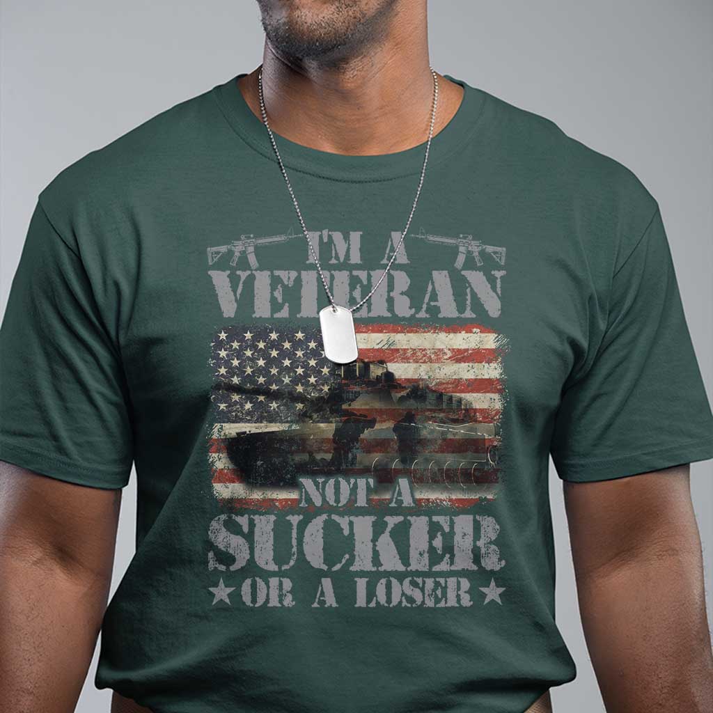 I'm A Veteran T Shirt Not A Sucker Or A Loser Tank Veterans Day TS09 Dark Forest Green Print Your Wear