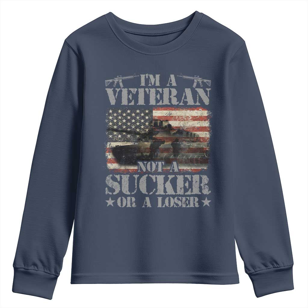 I'm A Veteran Youth Sweatshirt Not A Sucker Or A Loser Tank Veterans Day TS09 Navy Print Your Wear