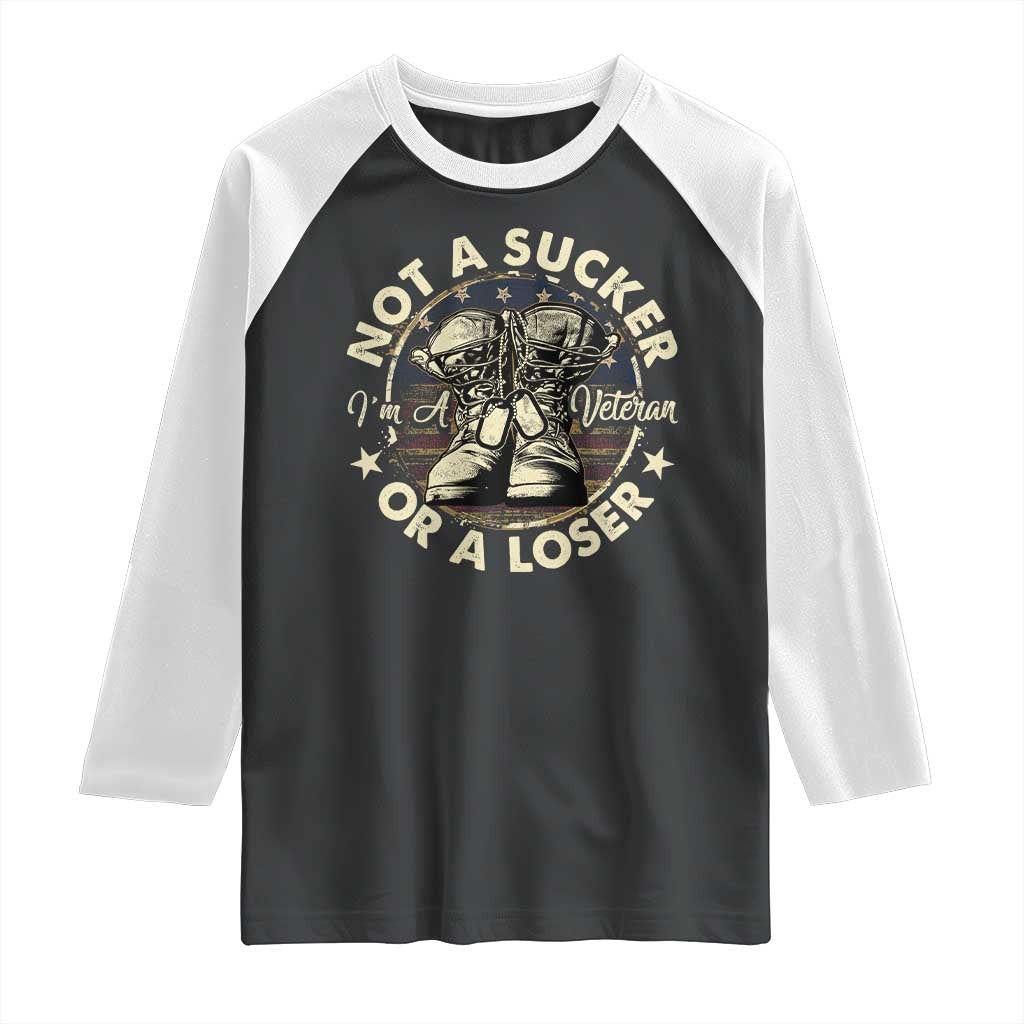 Not A Sucker Or A Loser Raglan Shirt Veterans Day Patriotic American Flag TS09 Black White Print Your Wear