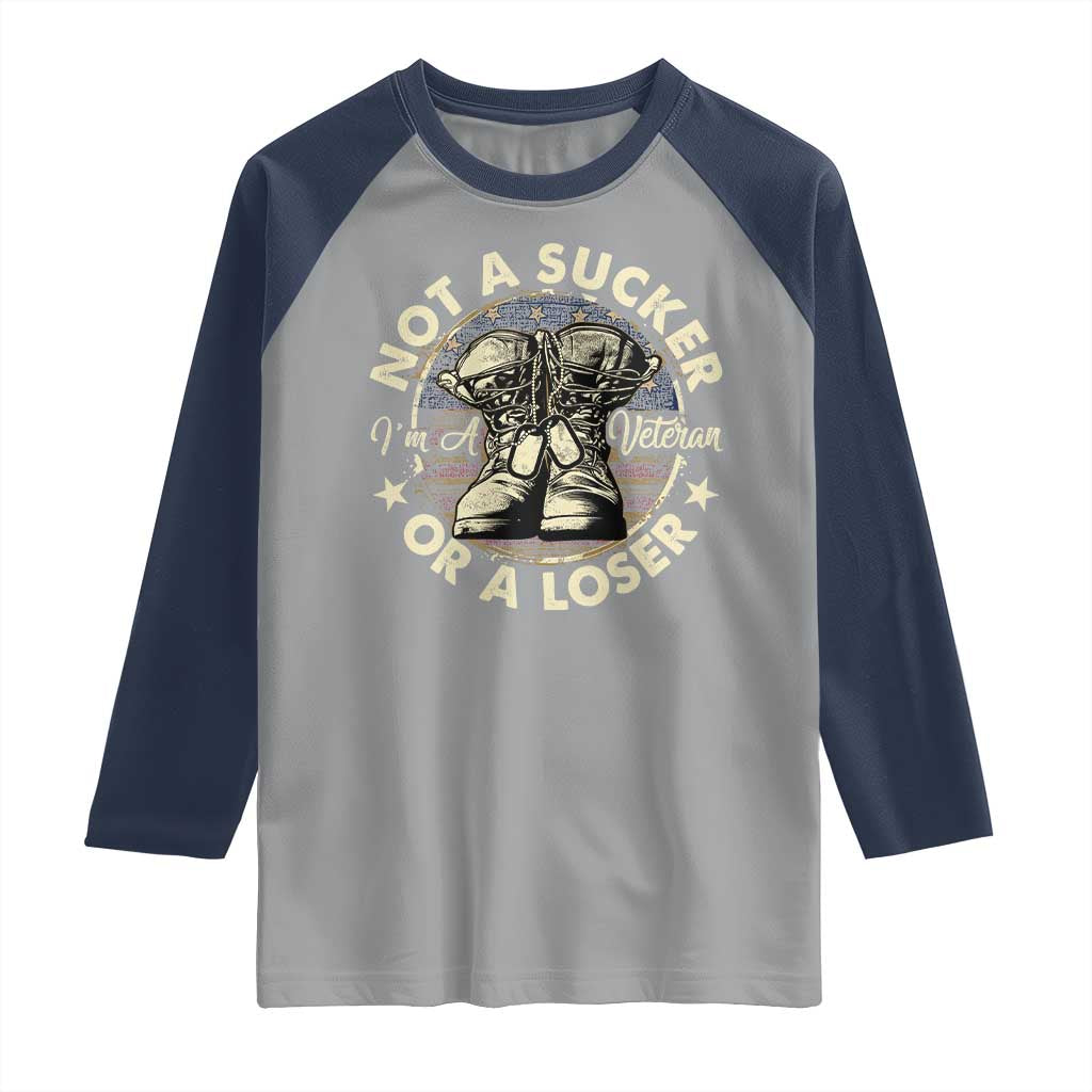 Not A Sucker Or A Loser Raglan Shirt Veterans Day Patriotic American Flag TS09 Sport Gray Navy Print Your Wear
