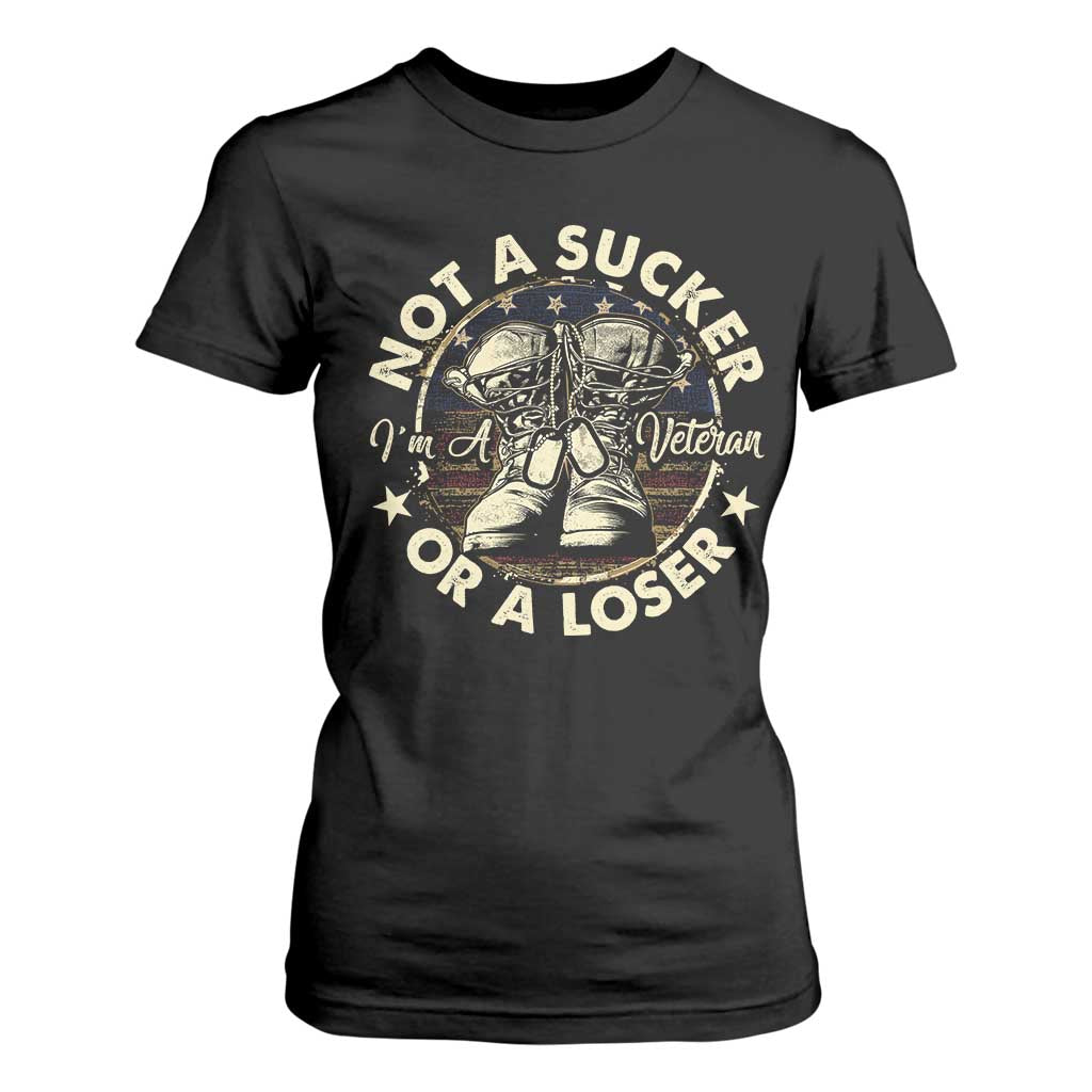Not A Sucker Or A Loser T Shirt For Women Veterans Day Patriotic American Flag TS09 Black Print Your Wear