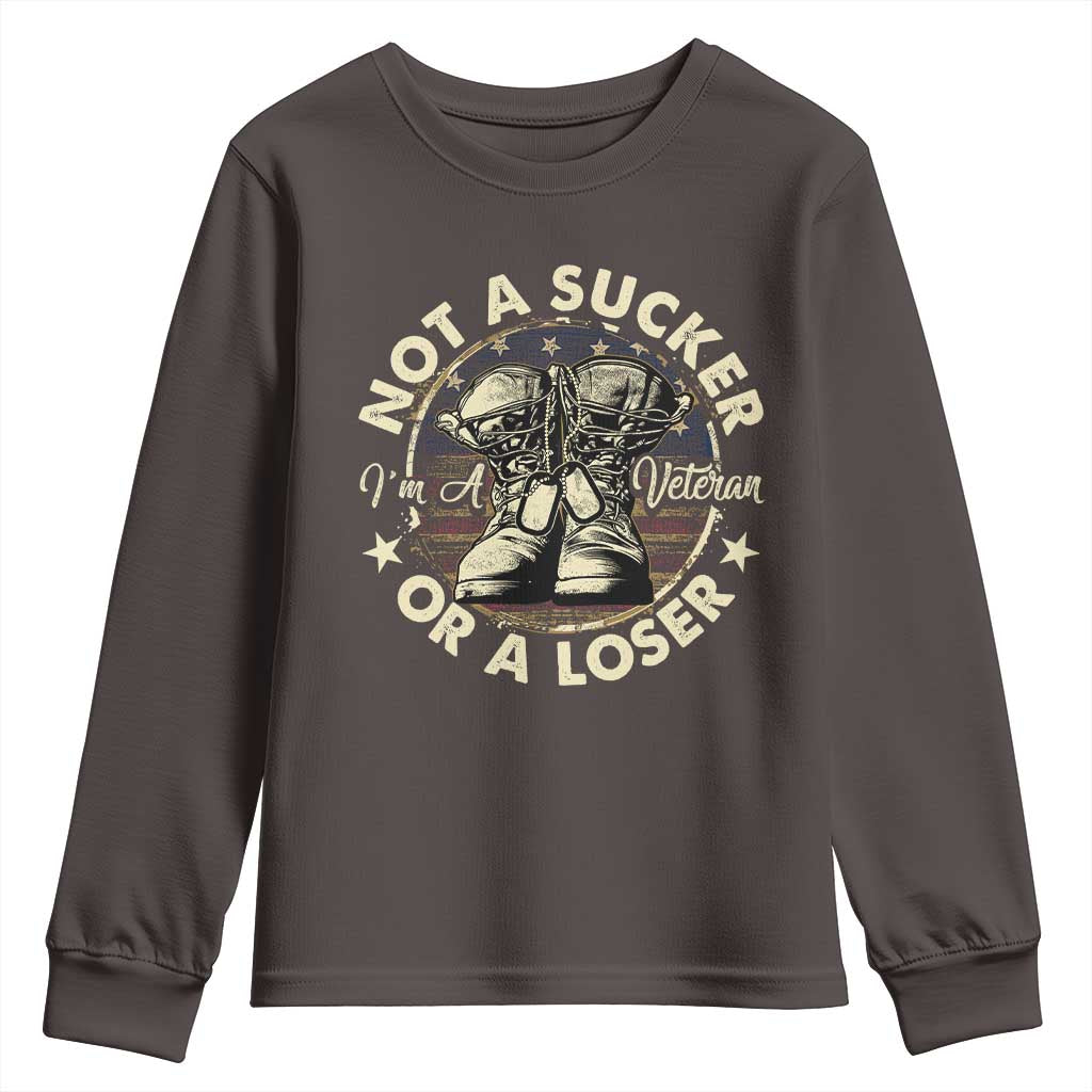 Not A Sucker Or A Loser Youth Sweatshirt Veterans Day Patriotic American Flag TS09 Dark Chocolate Print Your Wear