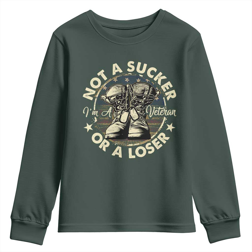 Not A Sucker Or A Loser Youth Sweatshirt Veterans Day Patriotic American Flag TS09 Dark Forest Green Print Your Wear