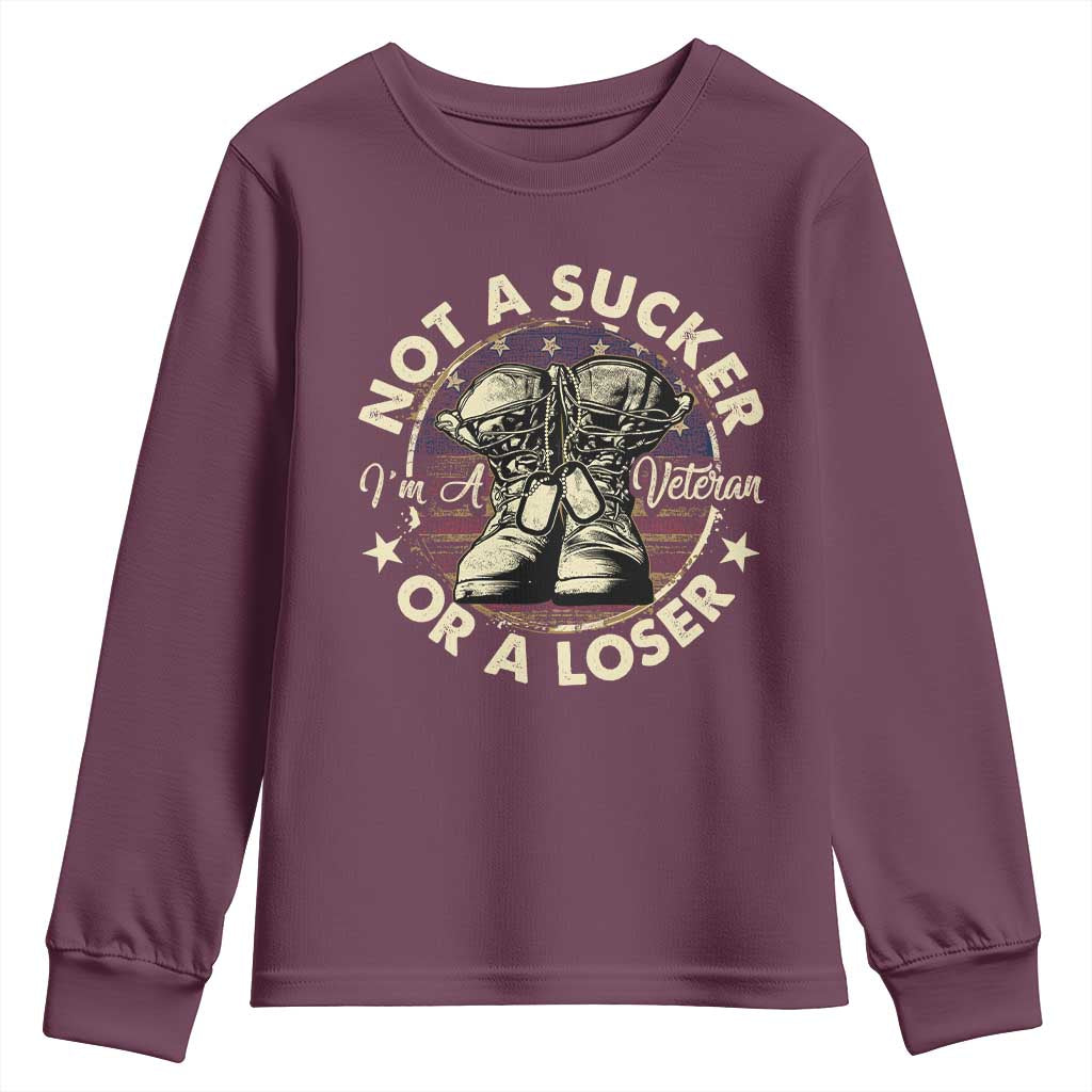 Not A Sucker Or A Loser Youth Sweatshirt Veterans Day Patriotic American Flag TS09 Maroon Print Your Wear