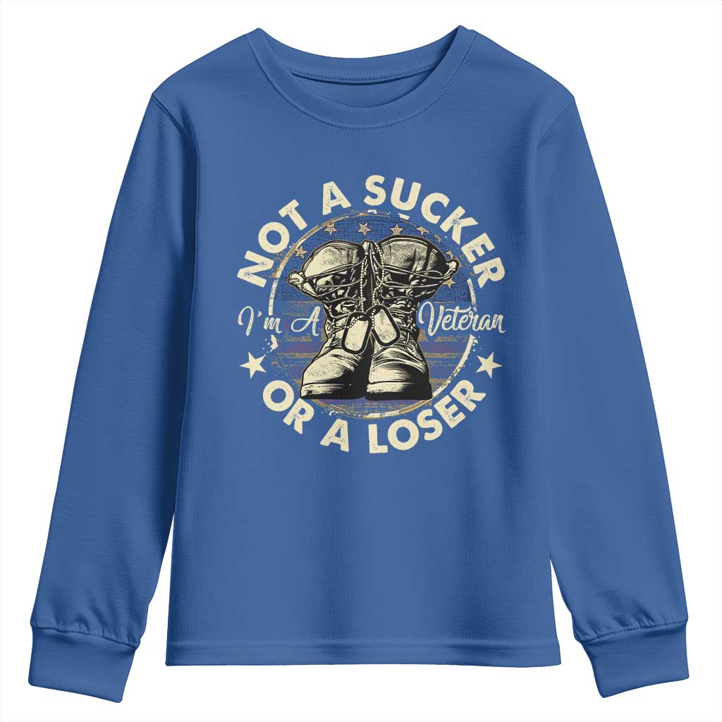 Not A Sucker Or A Loser Youth Sweatshirt Veterans Day Patriotic American Flag TS09 Royal Blue Print Your Wear