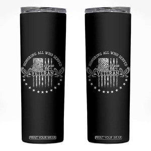 Veterans Day Skinny Tumbler Honoring All Who Served Thank You TS09 Black Print Your Wear