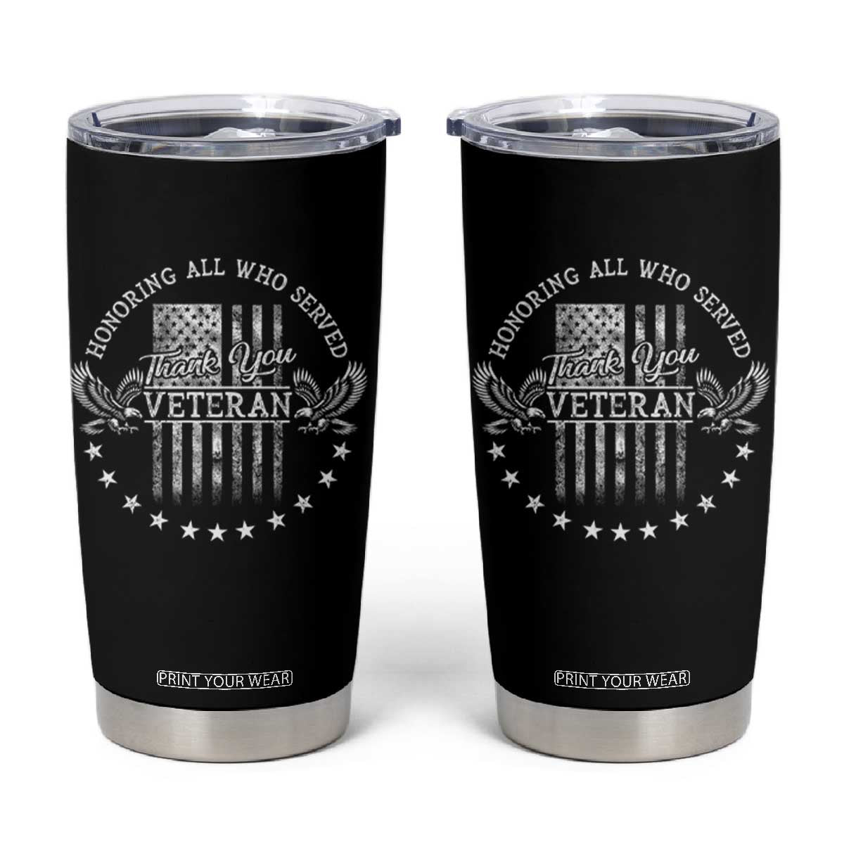 Veterans Day Tumbler Cup Honoring All Who Served Thank You TS09 Black Print Your Wear