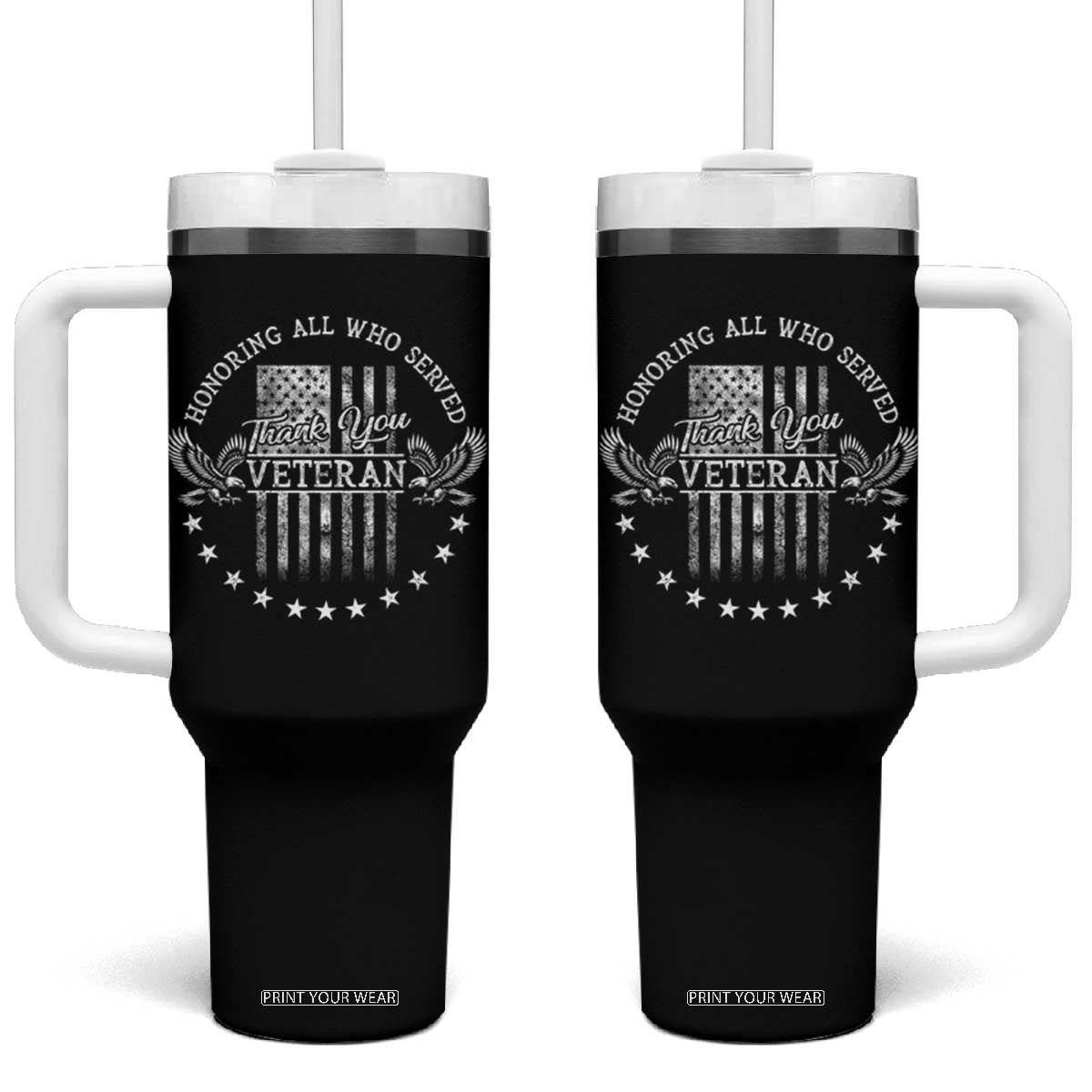 Veterans Day Tumbler With Handle Honoring All Who Served Thank You TS09 One Size: 40 oz Black Print Your Wear