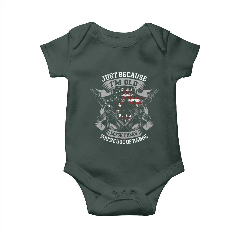 Veteran Baby Onesie Just Because I'm Old Doesn't Mean You're Out of Range TS09 Print Your Wear