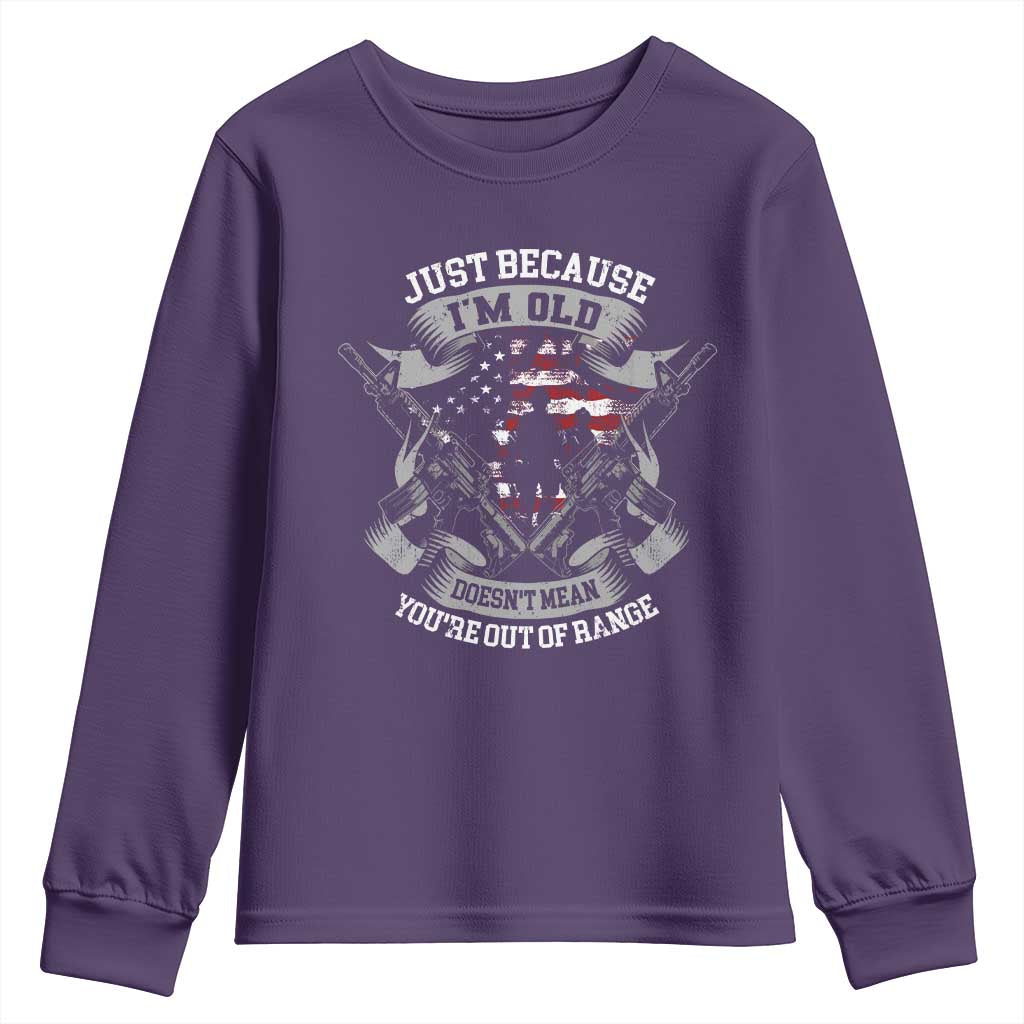 Veteran Youth Sweatshirt Just Because I'm Old Doesn't Mean You're Out of Range TS09 Purple Print Your Wear