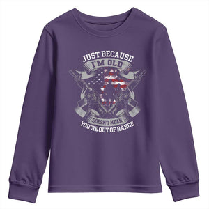 Veteran Youth Sweatshirt Just Because I'm Old Doesn't Mean You're Out of Range TS09 Purple Print Your Wear