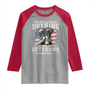 Veterans Day Raglan Shirt We Owe Illegals Nothing Veterans Everything TS09 Sport Gray Red Print Your Wear