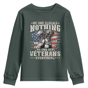 Veterans Day Youth Sweatshirt We Owe Illegals Nothing Veterans Everything TS09 Dark Forest Green Print Your Wear