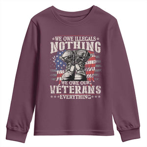 Veterans Day Youth Sweatshirt We Owe Illegals Nothing Veterans Everything TS09 Maroon Print Your Wear