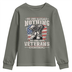Veterans Day Youth Sweatshirt We Owe Illegals Nothing Veterans Everything TS09 Military Green Print Your Wear