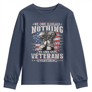 Veterans Day Youth Sweatshirt We Owe Illegals Nothing Veterans Everything TS09 Navy Print Your Wear