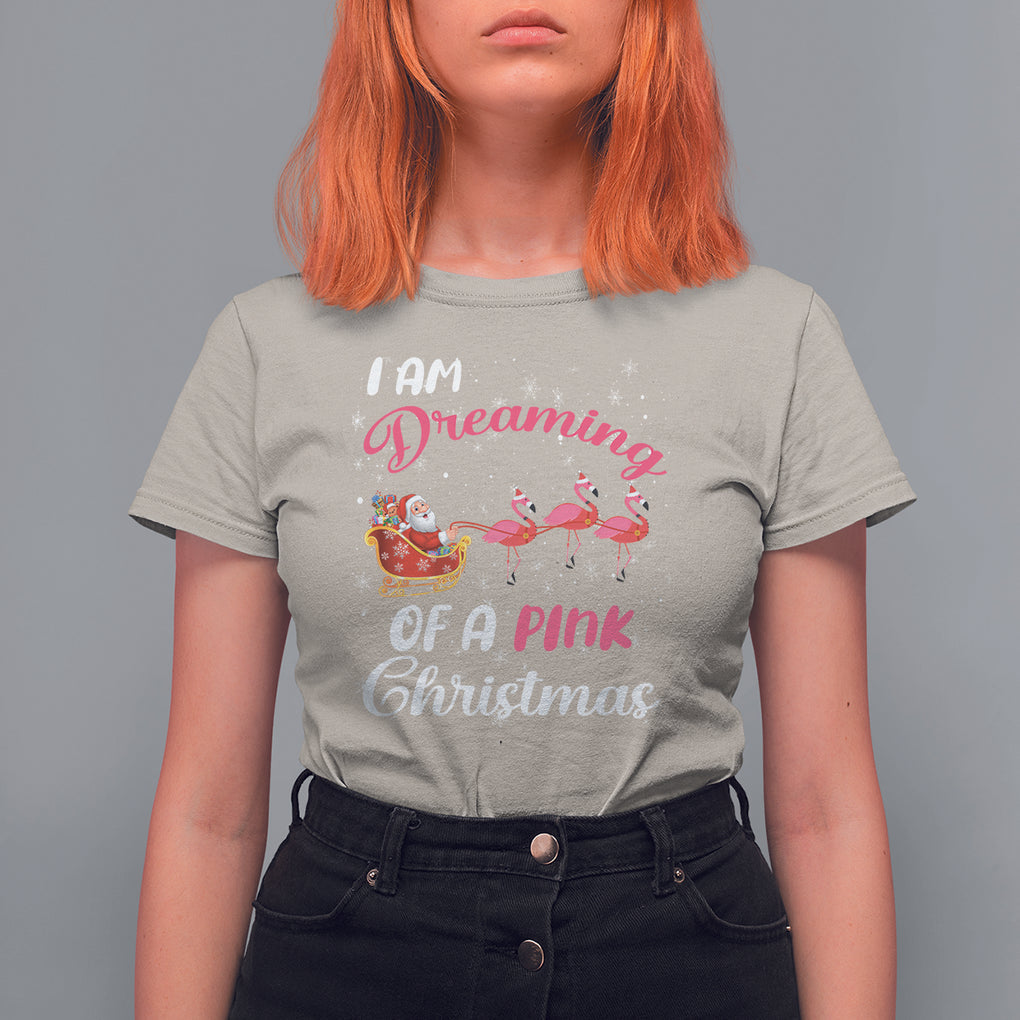 I Am Dreaming Of A Pink Christmas Santa Flamingo T Shirt For Women TS09 Sand Printyourwear