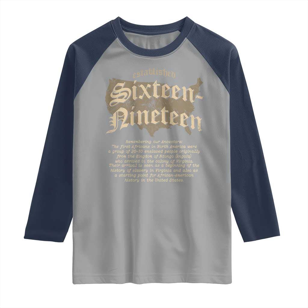 Black History Raglan Shirt 1619 Sixteen-Nineteen Established TS09 Sport Gray Navy Print Your Wear