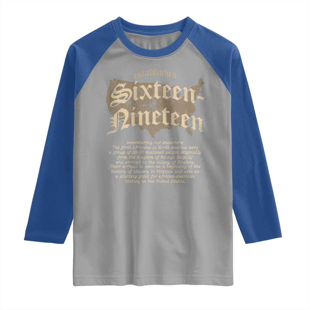 Black History Raglan Shirt 1619 Sixteen-Nineteen Established TS09 Sport Gray Royal Print Your Wear