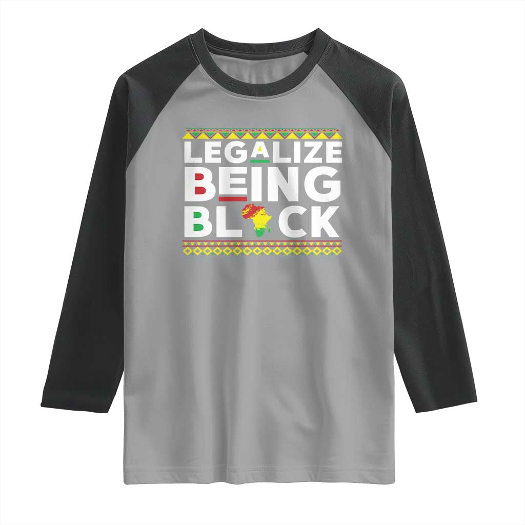 Black Pride Raglan Shirt Legalize Being Black History Month TS09 Sport Gray Black Print Your Wear