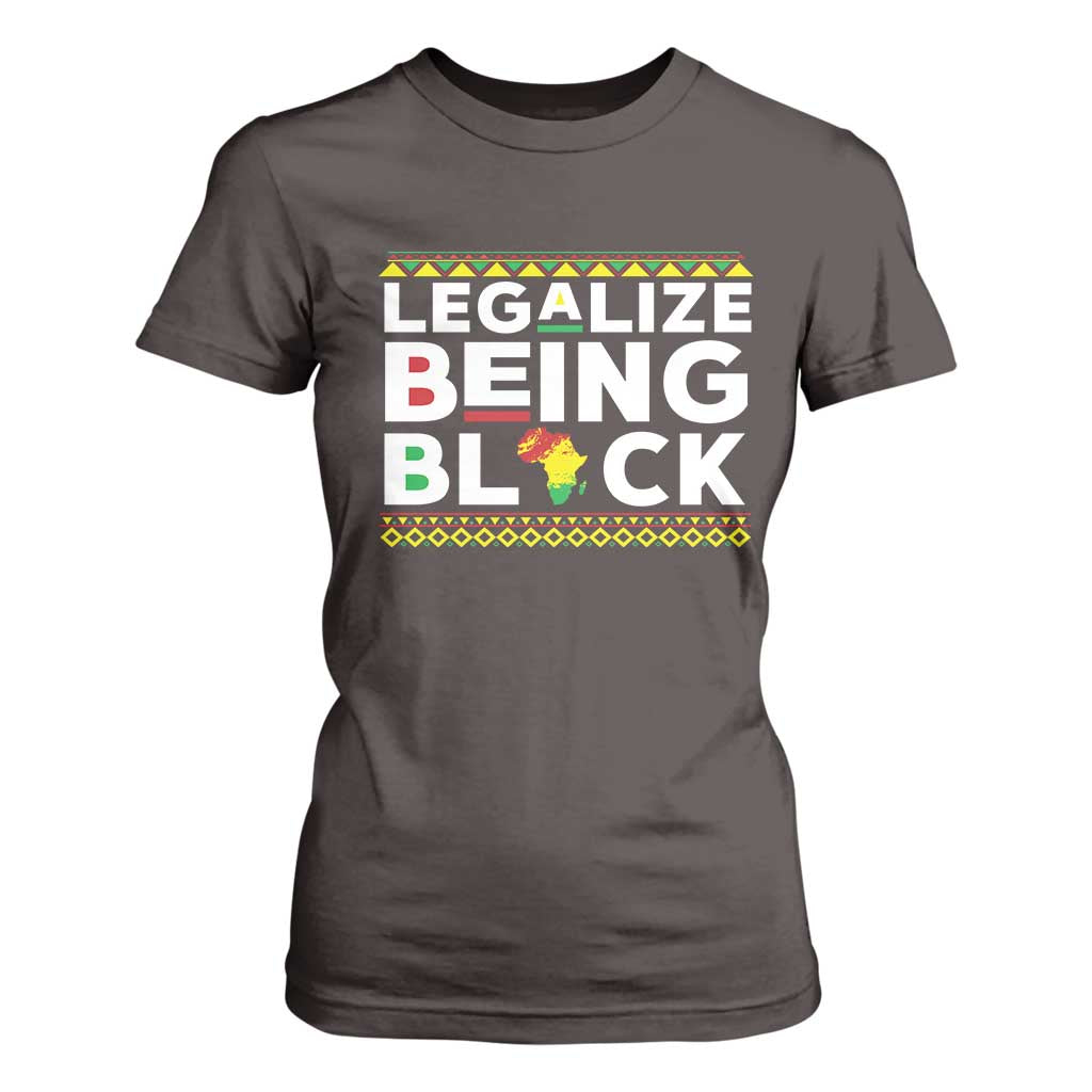 Black Pride T Shirt For Women Legalize Being Black History Month TS09 Dark Chocolate Print Your Wear