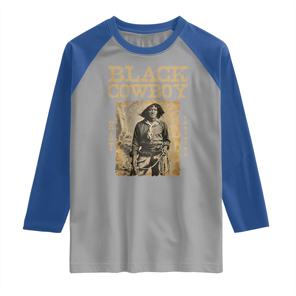 Nat Love Black Cowboy Raglan Shirt African American Cowboys Black History TS09 Sport Gray Royal Print Your Wear