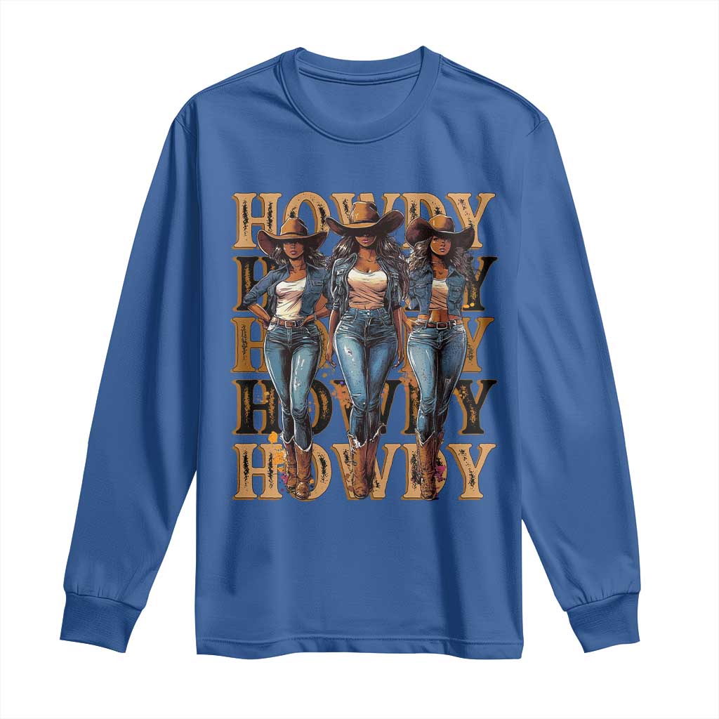 Black Cowgirl Long Sleeve Shirt Howdy Melanin Rodeo Queen TS09 Royal Blue Print Your Wear