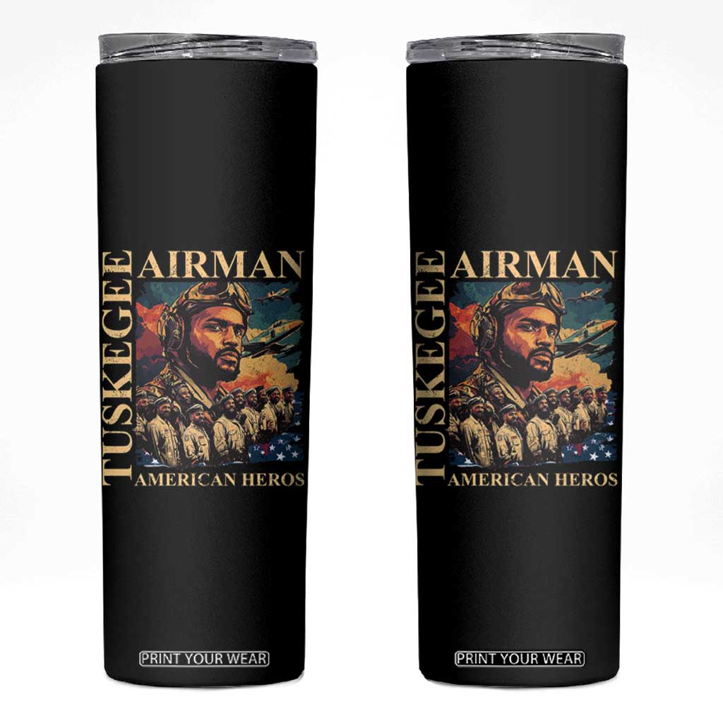 Tuskegee Airman Skinny Tumbler American Heroes US Pilots Black History TS09 Black Print Your Wear