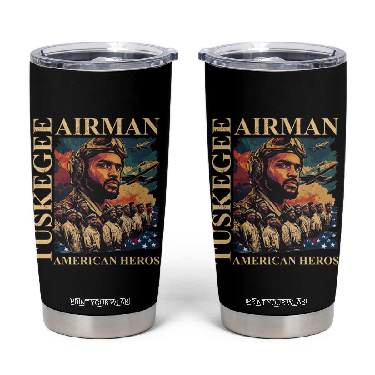 Tuskegee Airman Tumbler Cup American Heroes US Pilots Black History TS09 Black Print Your Wear
