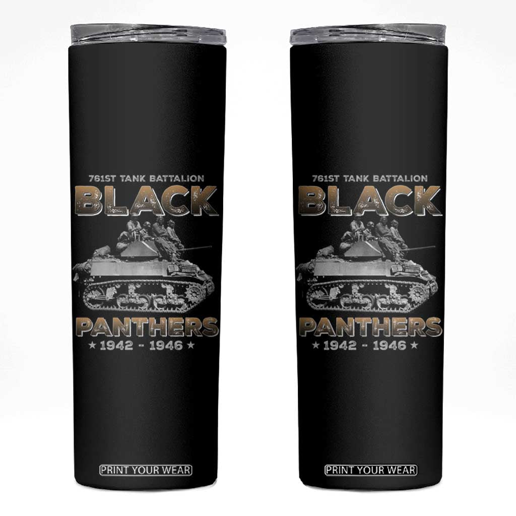 761st Tank Battalion Tribute Black Panther Party History Skinny Tumbler TS09 Black Print Your Wear