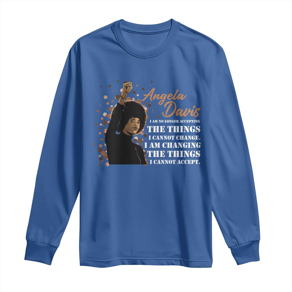 Angela Davis Long Sleeve Shirt I Am Changing The Things I Cannot Accept Black Panther Party History TS09 Royal Blue Print Your Wear