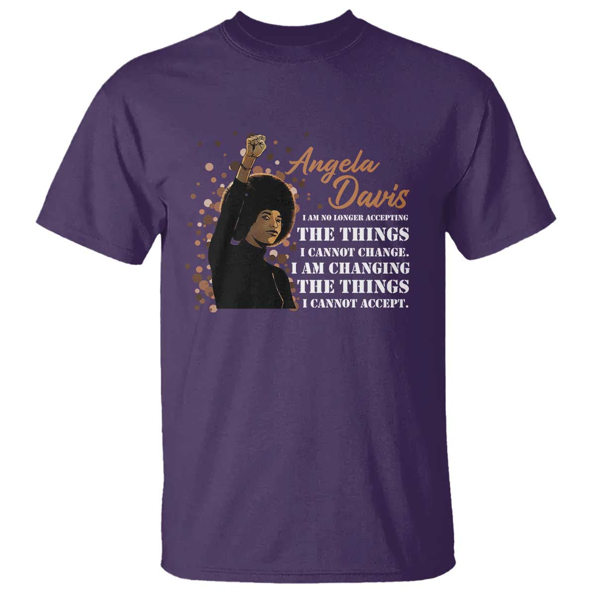 Angela Davis T Shirt I Am Changing The Things I Cannot Accept Black Panther Party History TS09 Purple Print Your Wear