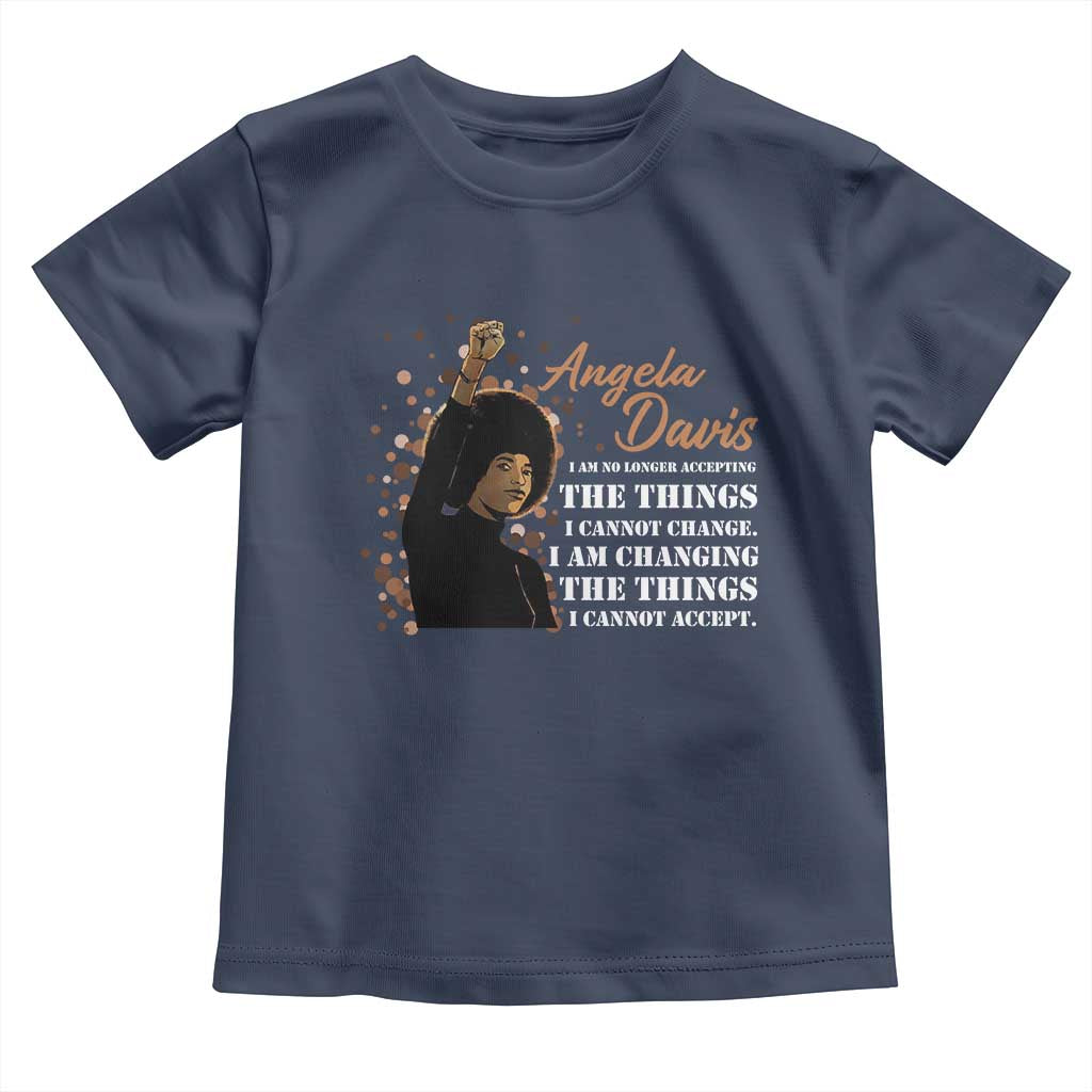 Angela Davis Toddler T Shirt I Am Changing The Things I Cannot Accept Black Panther Party History TS09 Navy Print Your Wear