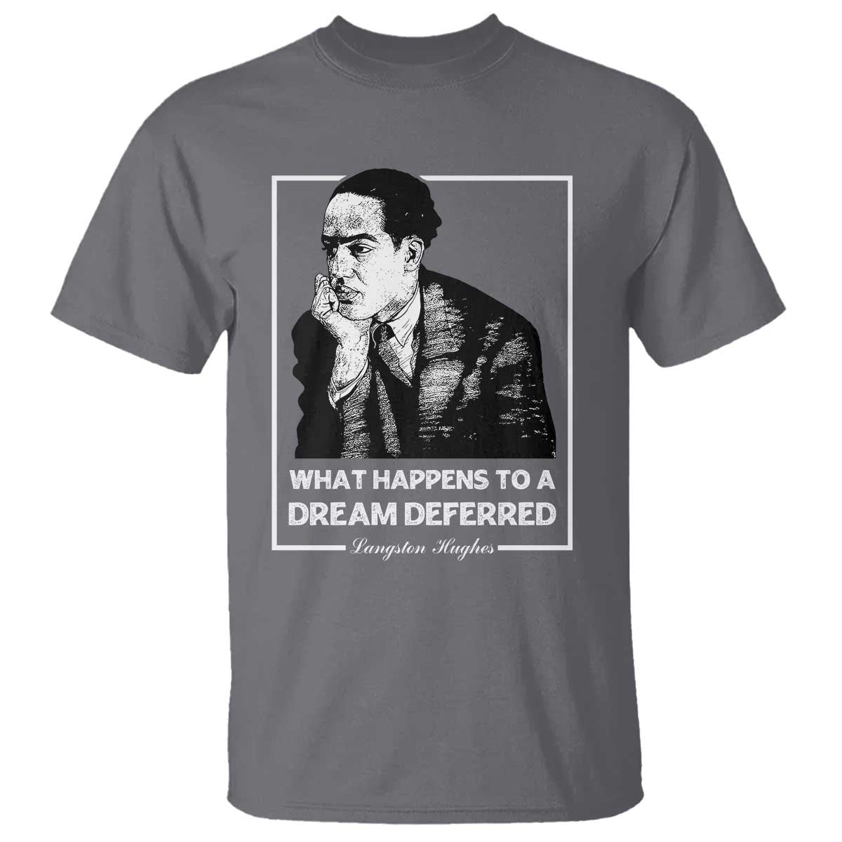 Langston Hughes T Shirt A Dream Deferred Harlem Renaissance Black History TS09 Charcoal Print Your Wear
