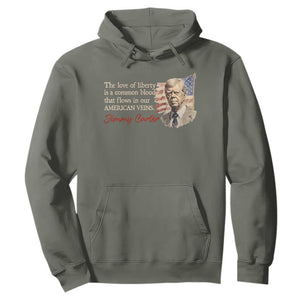Jimmy Carter Quote Hoodie The Love Of Liberty Flows In Our American Veins TS09 Military Green Print Your Wear
