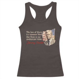 Jimmy Carter Quote Racerback Tank Top The Love Of Liberty Flows In Our American Veins TS09 Dark Chocolate Print Your Wear