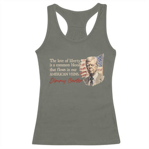 Jimmy Carter Quote Racerback Tank Top The Love Of Liberty Flows In Our American Veins TS09 Military Green Print Your Wear