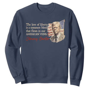 Jimmy Carter Quote Sweatshirt The Love Of Liberty Flows In Our American Veins TS09 Navy Print Your Wear