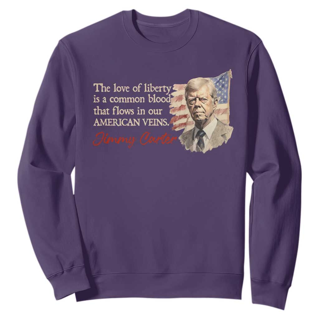 Jimmy Carter Quote Sweatshirt The Love Of Liberty Flows In Our American Veins TS09 Purple Print Your Wear
