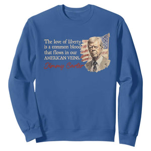 Jimmy Carter Quote Sweatshirt The Love Of Liberty Flows In Our American Veins TS09 Royal Blue Print Your Wear