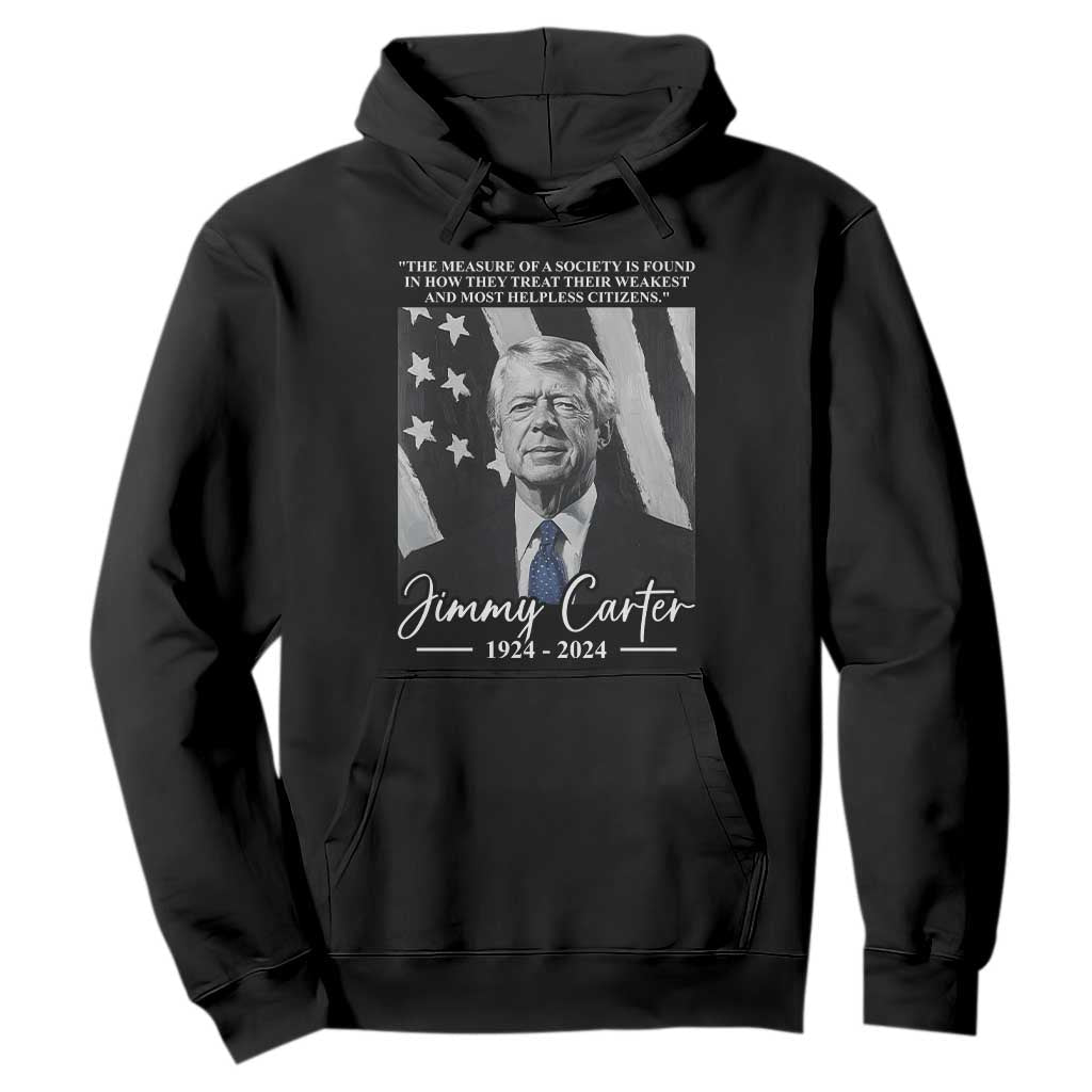Jimmy Carter Quote Hoodie The Measure Of A Society TS09 Black Print Your Wear
