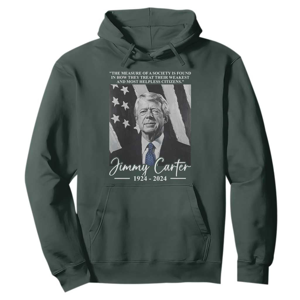 Jimmy Carter Quote Hoodie The Measure Of A Society TS09 Dark Forest Green Print Your Wear