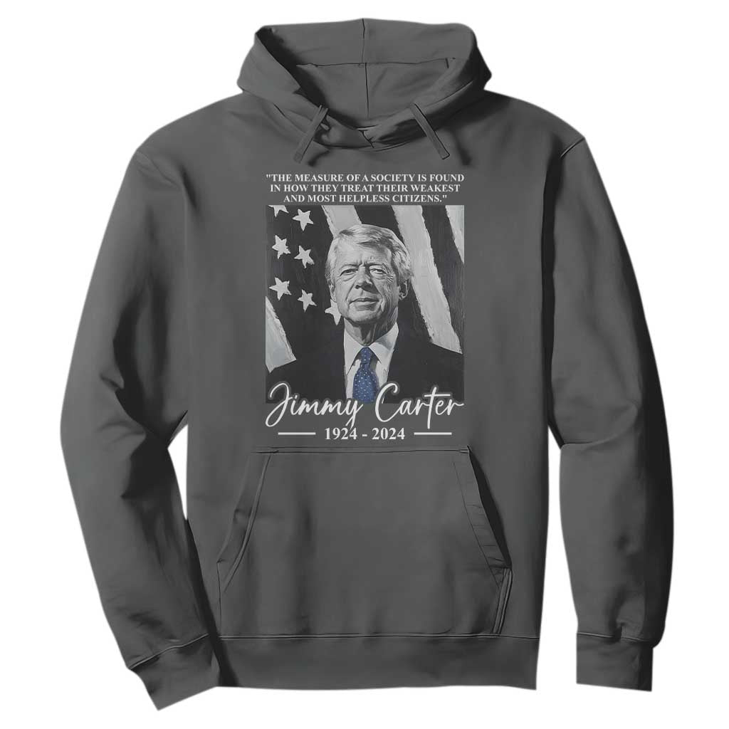 Jimmy Carter Quote Hoodie The Measure Of A Society TS09 Dark Heather Print Your Wear